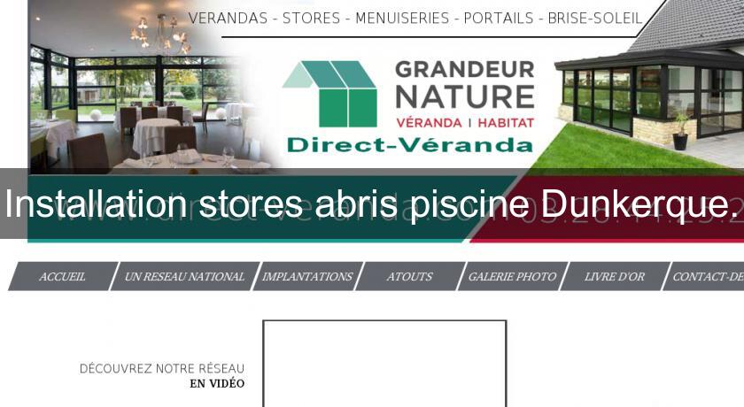Installation stores abris piscine Dunkerque. Installation stores abris piscine Dunkerque.
