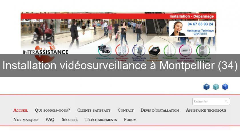 Installation vidéosurveillance à Montpellier (34)