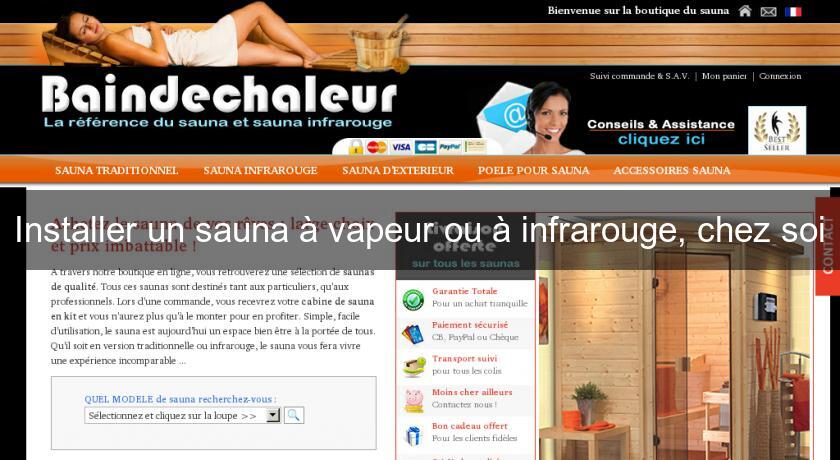 Installer un sauna à vapeur ou à infrarouge, chez soi Installer un sauna à vapeur ou à infrarouge, chez soi