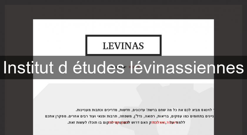 Institut d'études lévinassiennes Institut d'études lévinassiennes