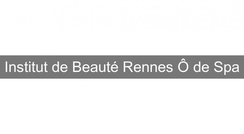 Institut de Beauté Rennes Ô de Spa