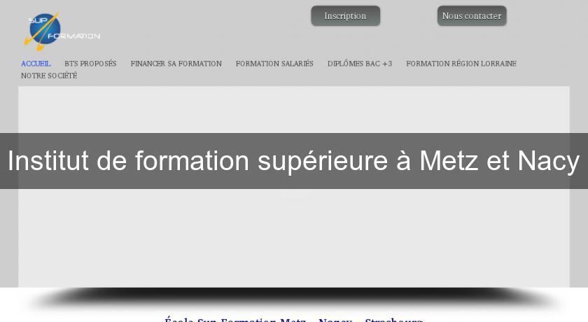 Institut de formation supérieure à Metz et Nacy Institut de formation supérieure à Metz et Nacy