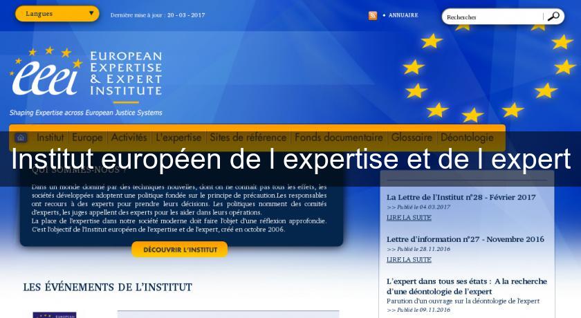 Institut européen de l'expertise et de l'expert Institut européen de l'expertise et de l'expert