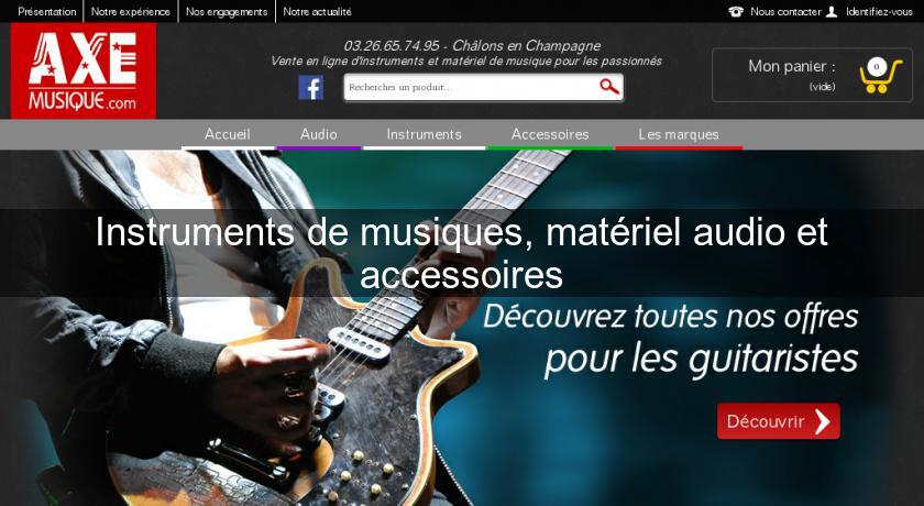 Instruments de musiques, matériel audio et accessoires