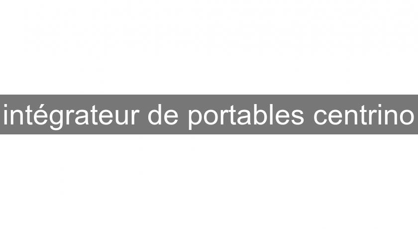 intégrateur de portables centrino