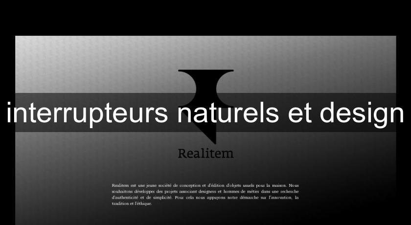 interrupteurs naturels et design