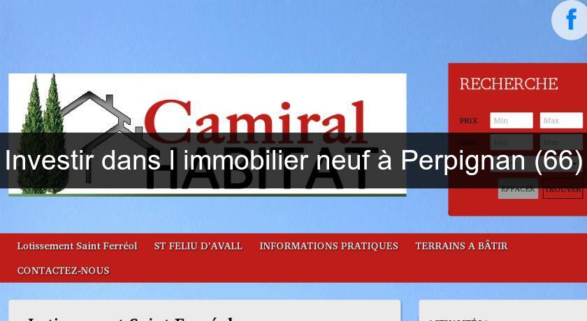 Investir dans l'immobilier neuf à Perpignan (66) Investir dans l'immobilier neuf à Perpignan (66)