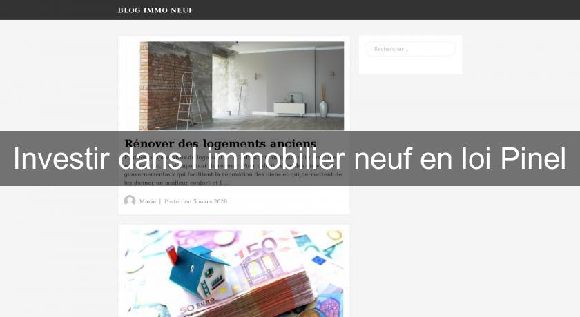 Investir dans l'immobilier neuf en loi Pinel