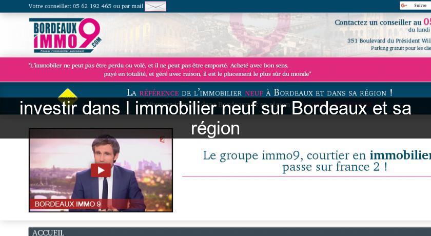 investir dans l'immobilier neuf sur Bordeaux et sa région