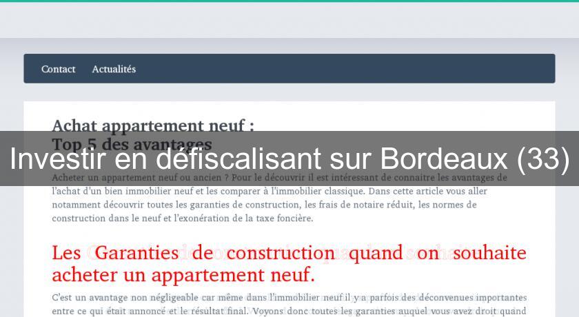 Investir en défiscalisant sur Bordeaux (33) Investir en défiscalisant sur Bordeaux (33)