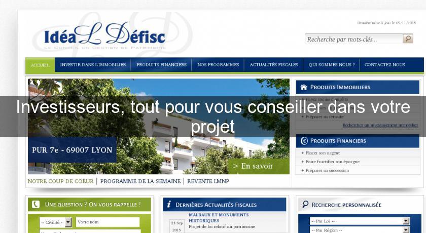 Investisseurs, tout pour vous conseiller dans votre projet Investisseurs, tout pour vous conseiller dans votre projet