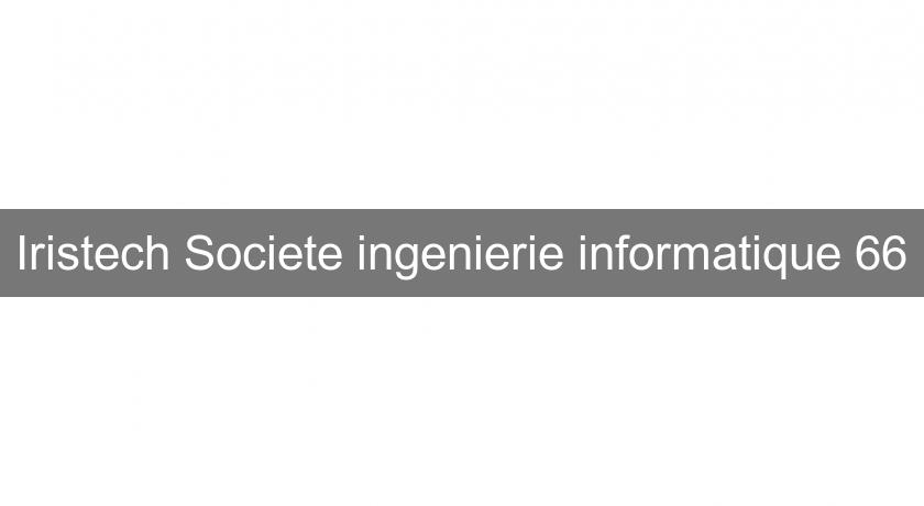 Iristech Societe ingenierie informatique 66 Iristech Societe ingenierie informatique 66