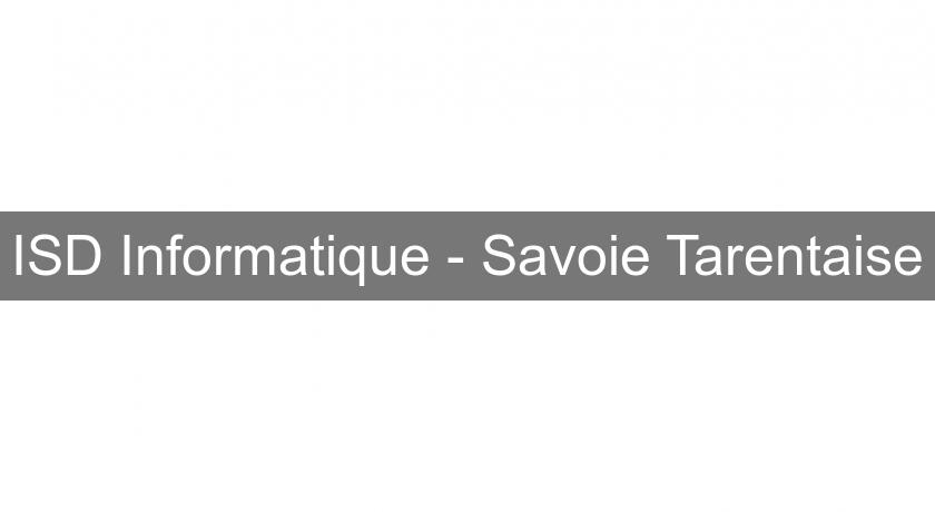 ISD Informatique - Savoie Tarentaise ISD Informatique - Savoie Tarentaise