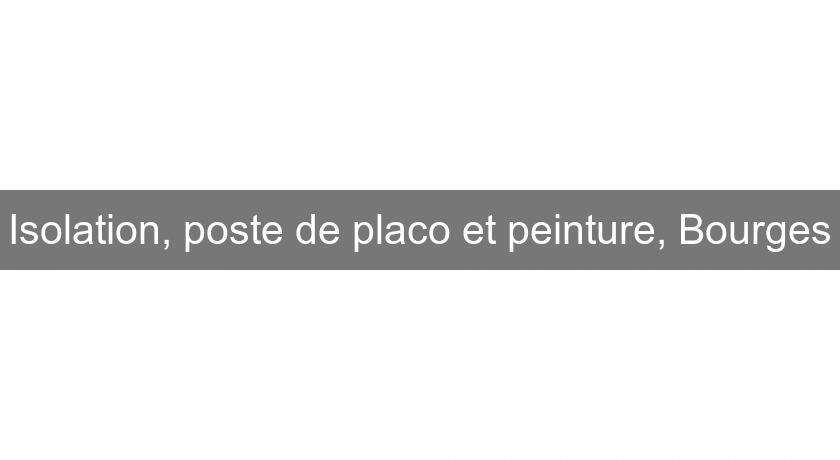 Isolation, poste de placo et peinture, Bourges Isolation, poste de placo et peinture, Bourges