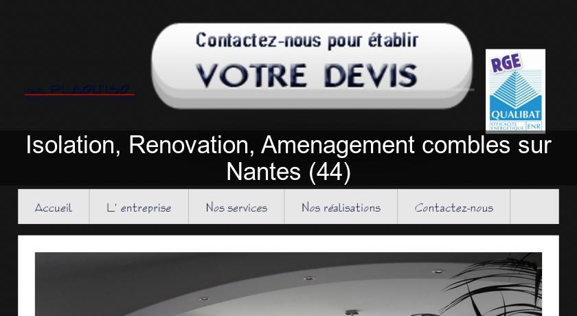 Isolation, Renovation, Amenagement combles sur Nantes (44) Isolation, Renovation, Amenagement combles sur Nantes (44)