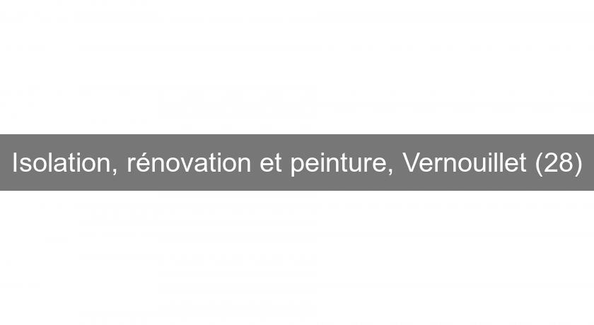 Isolation, rénovation et peinture, Vernouillet (28) Isolation, rénovation et peinture, Vernouillet (28)