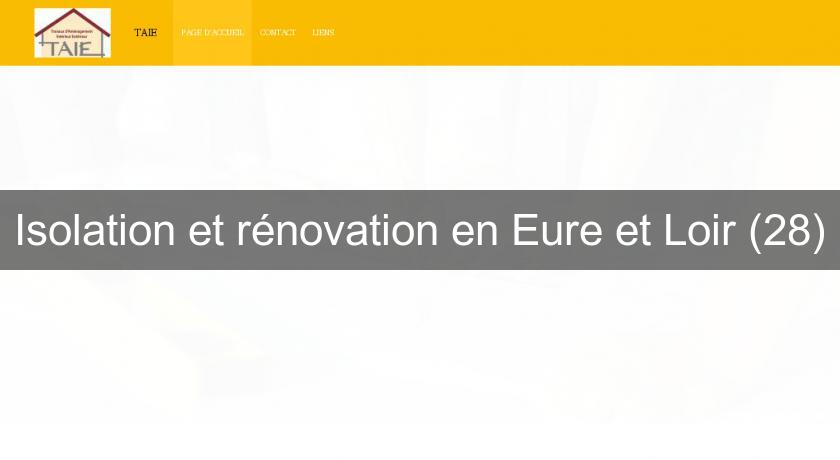 Isolation et rénovation en Eure et Loir (28)