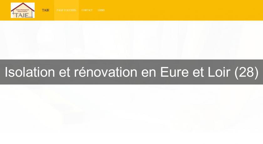 Isolation et rénovation en Eure et Loir (28) Isolation et rénovation en Eure et Loir (28)