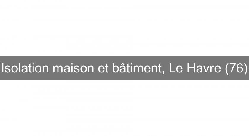 isolation maison 76