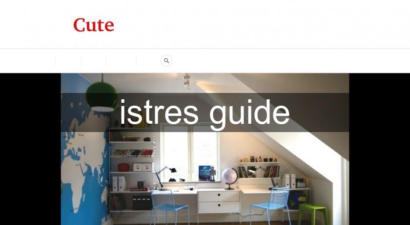 istres guide istres guide
