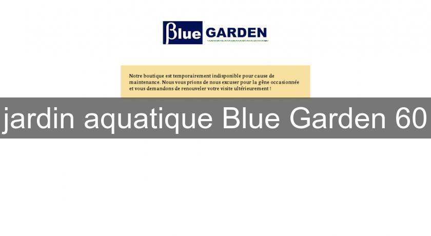 jardin aquatique Blue Garden 60