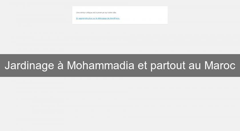 Jardinage à Mohammadia et partout au Maroc Jardinage à Mohammadia et partout au Maroc