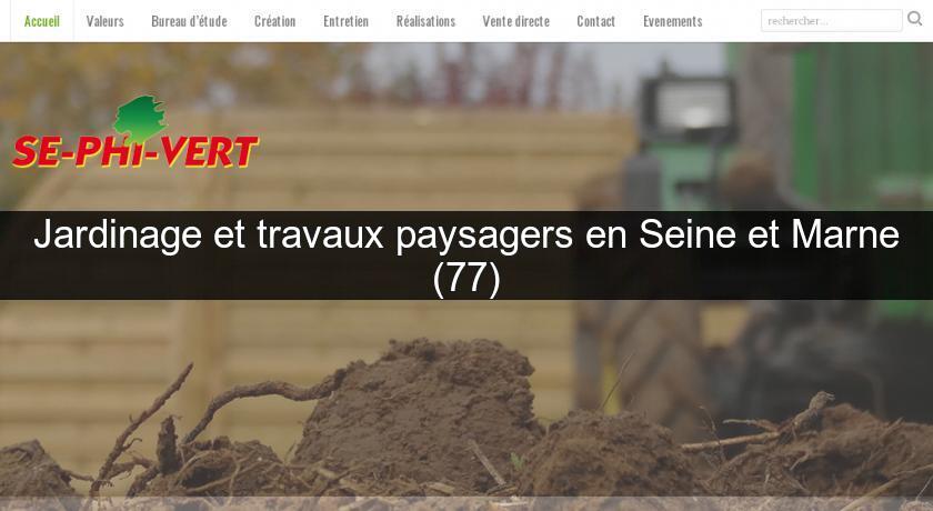 Jardinage et travaux paysagers en Seine et Marne (77) Jardinage et travaux paysagers en Seine et Marne (77)