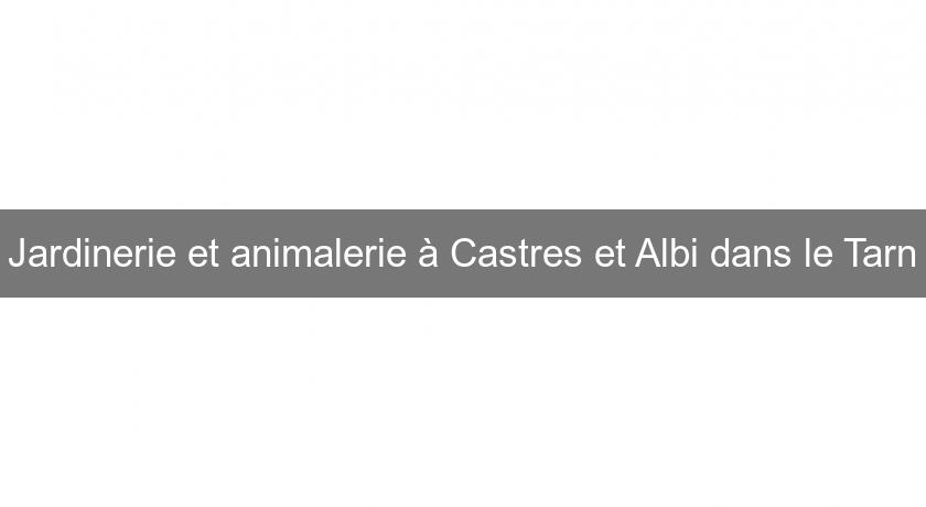 Jardinerie et animalerie à Castres et Albi dans le Tarn Jardinerie et animalerie à Castres et Albi dans le Tarn