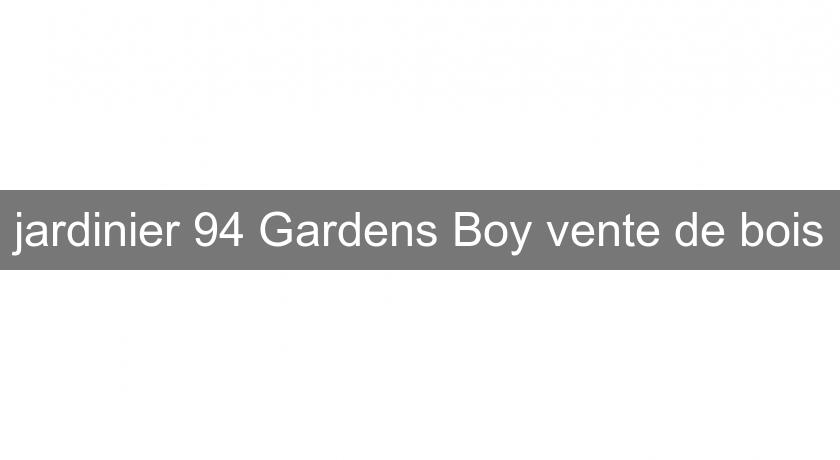 jardinier 94 Gardens'Boy vente de bois