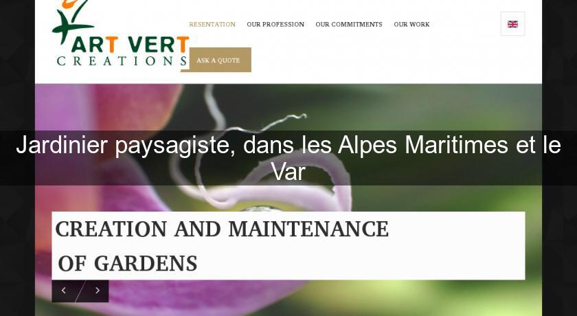 Jardinier paysagiste, dans les Alpes Maritimes et le Var