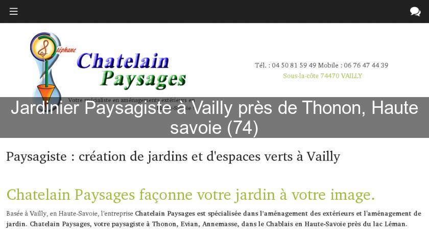 Jardinier Paysagiste à Vailly près de Thonon, Haute savoie (74) Jardinier Paysagiste à Vailly près de Thonon, Haute savoie (74)