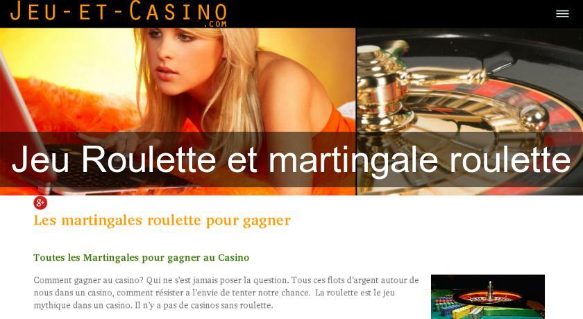 Jeu Roulette et martingale roulette