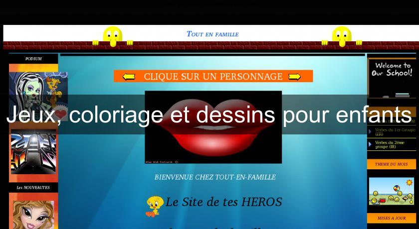 Jeux, coloriage et dessins pour enfants Jeux, coloriage et dessins pour enfants