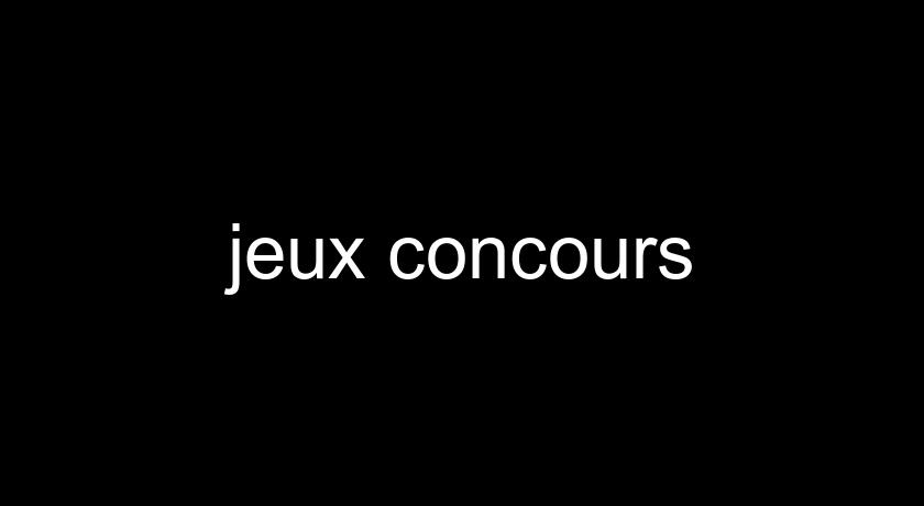 jeux concours jeux concours
