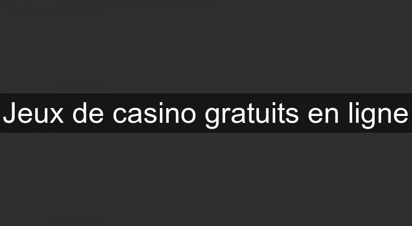 Jeux de casino gratuits en ligne