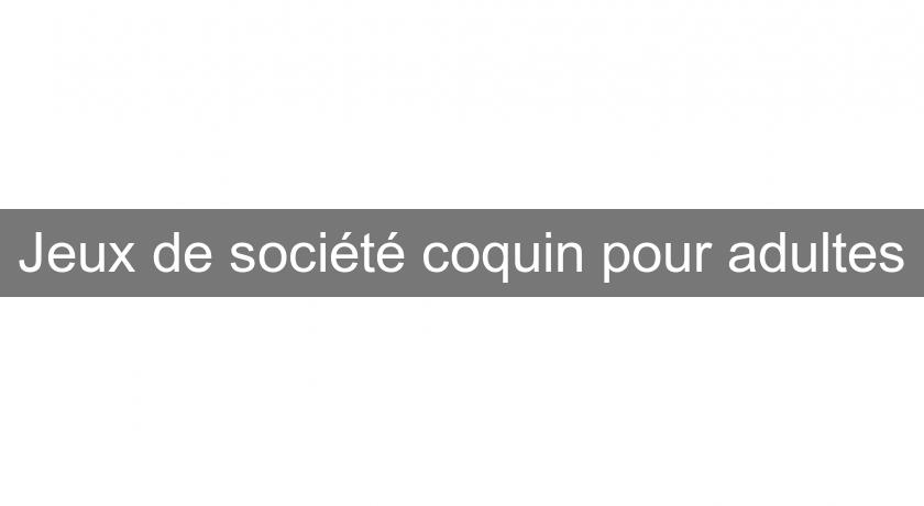 Jeux de société coquin pour adultes Jeux de société coquin pour adultes
