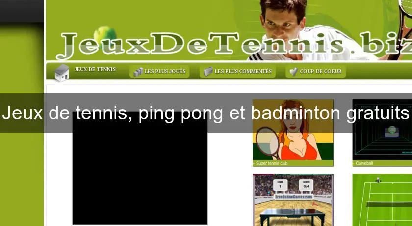 Jeux de tennis, ping pong et badminton gratuits