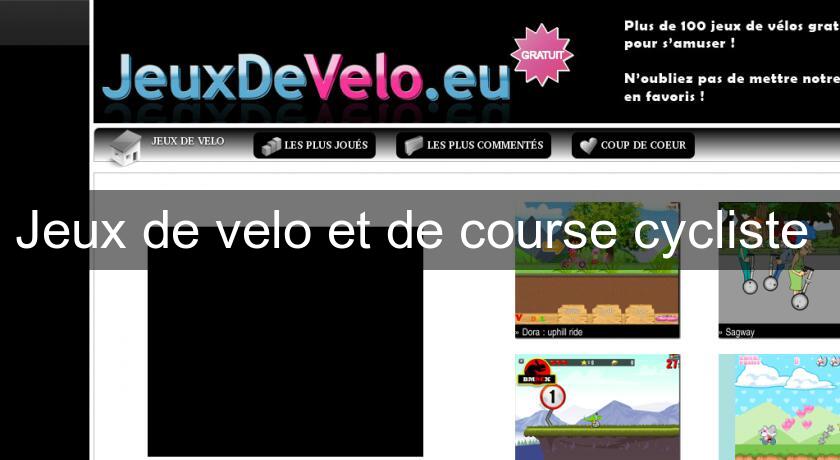 Jeux de velo et de course cycliste Jeux de velo et de course cycliste