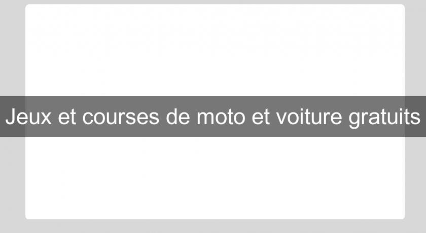 Jeux et courses de moto et voiture gratuits Jeux et courses de moto et voiture gratuits