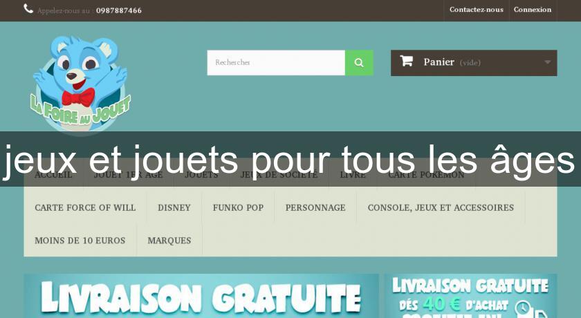 jeux et jouets pour tous les âges jeux et jouets pour tous les âges