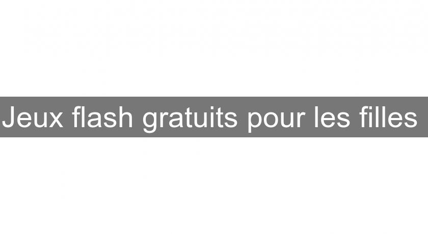 Jeux flash gratuits pour les filles Jeux flash gratuits pour les filles