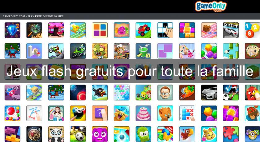 Jeux flash gratuits pour toute la famille Jeux flash gratuits pour toute la famille