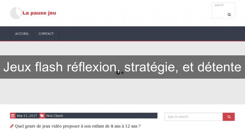 Jeux flash réflexion, stratégie, et détente Jeux flash réflexion, stratégie, et détente