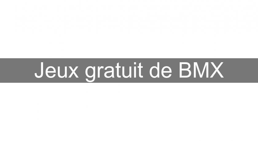 Jeux gratuit de BMX Jeux gratuit de BMX