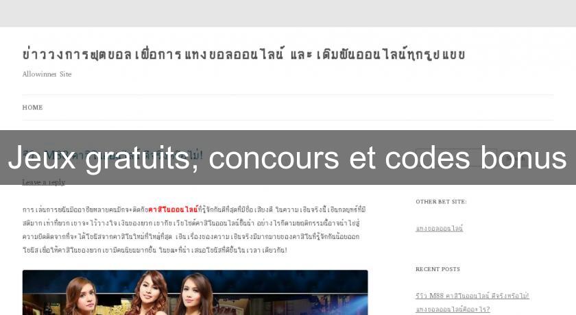 Jeux gratuits, concours et codes bonus