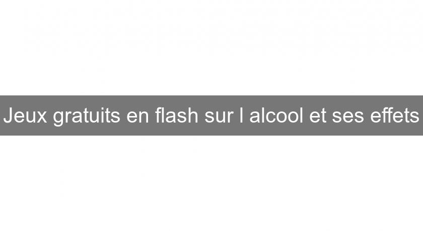 Jeux gratuits en flash sur l'alcool et ses effets