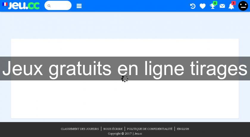 Jeux gratuits en ligne tirages