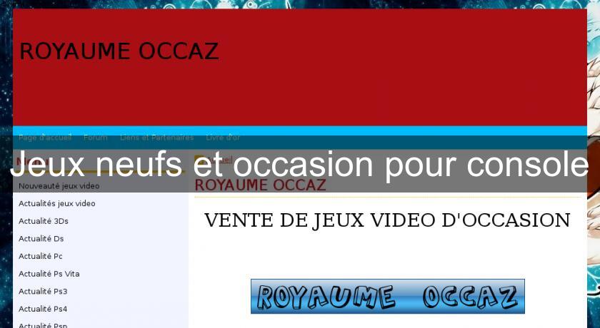 Jeux neufs et occasion pour console Jeux neufs et occasion pour console