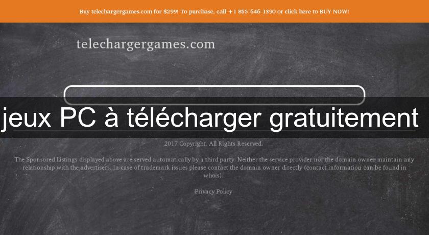 jeux PC à télécharger gratuitement jeux PC à télécharger gratuitement