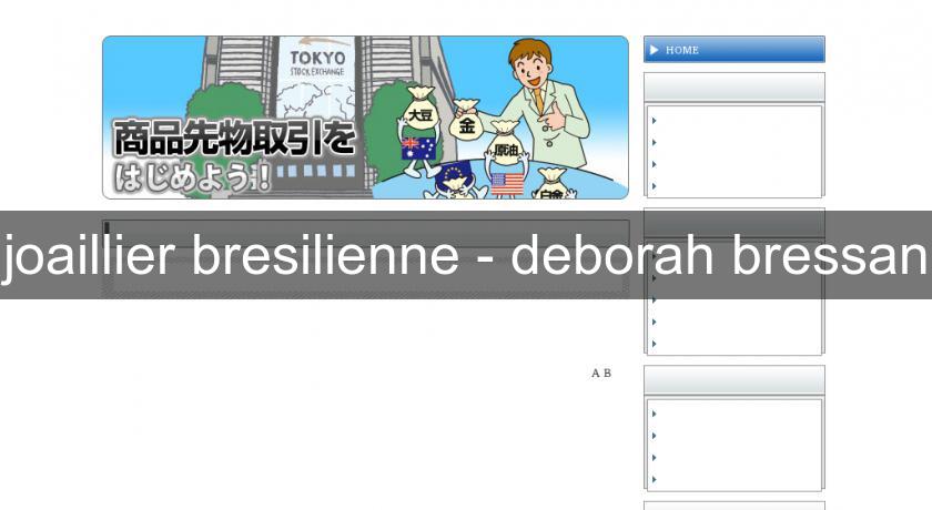 joaillier bresilienne - deborah bressan joaillier bresilienne - deborah bressan